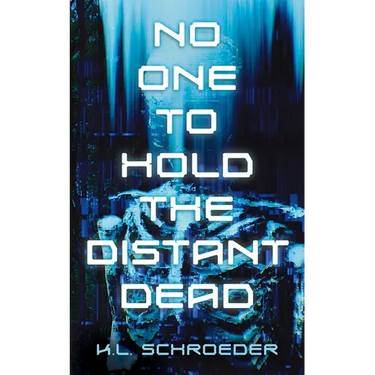 No One To Hold the Distant Dead
