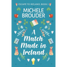 A Match Made in Ireland (Escape to Ireland, Book 1)