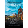Kendall's Deadly Match