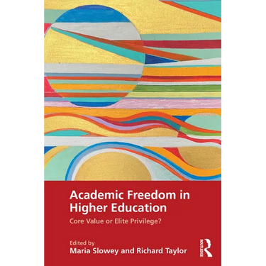 Academic Freedom in Higher Education: Core Value or Elite Privilege?