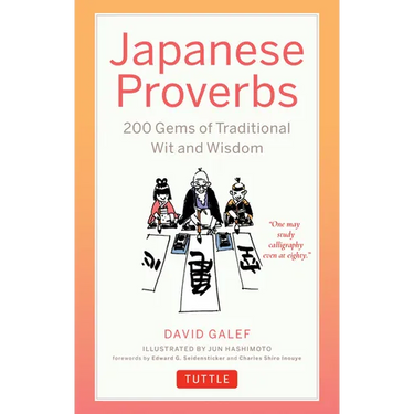 Japanese Proverbs: 200 Gems of Traditional Wit and Wisdom
