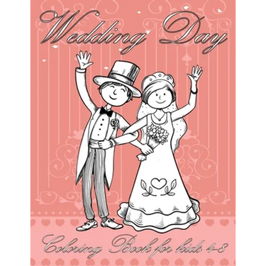 Wedding Day Coloring Book for kids 4-8