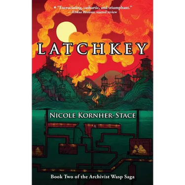 Latchkey: Book Two of the Archivist Wasp Saga