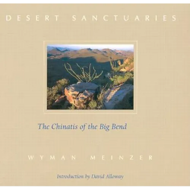 Desert Sanctuaries: The Chinatis of the Big Bend