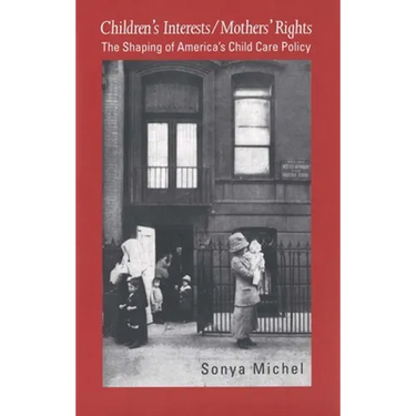 Children's Interests/Mothers' Rights