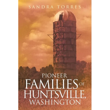 Pioneer Families of Huntsville, Washington