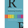 Africana Womanism: Reclaiming Ourselves