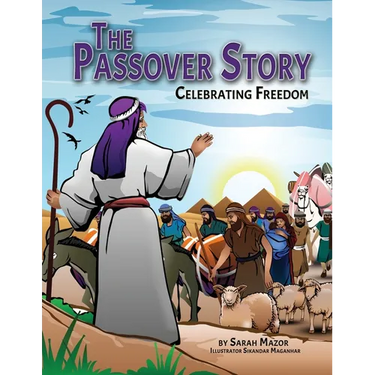 The Passover Story: Celebrating Freedom