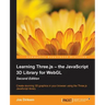Learning Three.js - the JavaScript 3D Library for WebGL - Second Edition: Create stunning 3D graphics in your browser using the Three.js JavaScript li