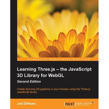 Learning Three.js - the JavaScript 3D Library for WebGL - Second Edition: Create stunning 3D graphics in your browser using the Three.js JavaScript li