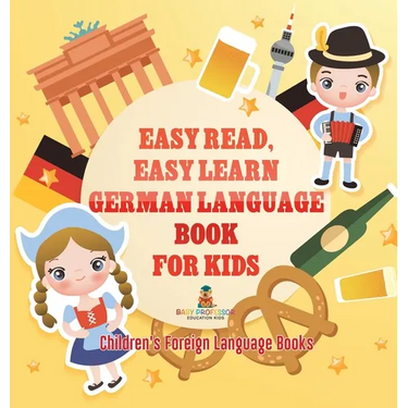 Easy Read, Easy Learn German Language Book for Kids Children's Foreign Language Books