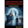 Learn German with Dark Mystery Stories