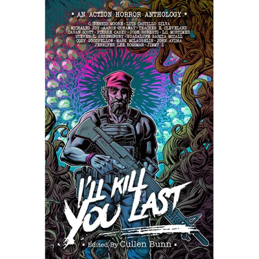 I'll Kill You Last: An 80's Action Horror Anthology