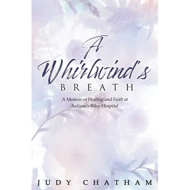 A Whirlwind's Breath: A Memoir of Healing and Faith at Indiana's Riley Hospital