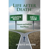 Life After Death: Heaven and Hell Are Real Places