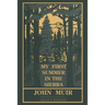 My First Summer In The Sierra Legacy Edition: Classic Explorations Of The Yosemite And California Mountains
