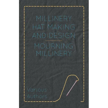 Millinery Hat Making and Design - Mourning Millinery