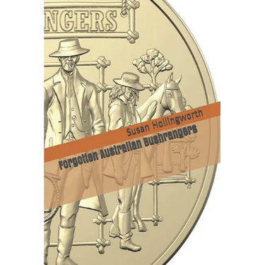 Forgotten Australian Bushrangers