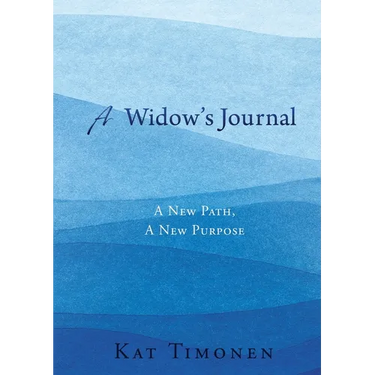 A Widow's Journal: A New Path, A New Purpose