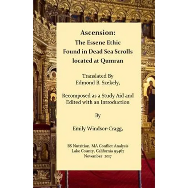 Ascension: The Essene Ethic: Found in Dead Sea Scrolls Located at Qumran