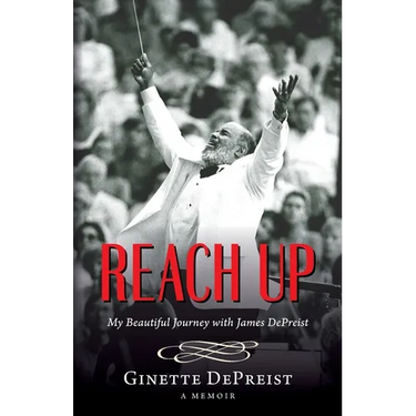 Reach Up: My Beautiful Journey with James DePreist