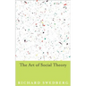 The Art of Social Theory