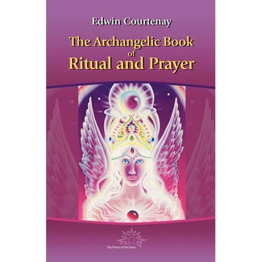 The Archangelic Book of Ritual and Prayer
