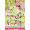 Stories of Hope for Christian Women: Based on True Experiences