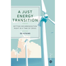 A Just Energy Transition: Getting Decarbonisation Right in a Time of Crisis