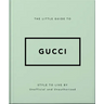 The Little Guide to Gucci: Style to Live by