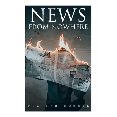 News from Nowhere: Dystopian Sci-Fi Novel