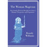 The Woman Magician: Revisioning Western Metaphysics from a Woman's Perspective and Experience