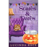 Scares and Dares: A Paranormal Witch Cozy Mystery