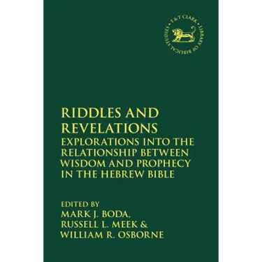 Riddles and Revelations: Explorations Into the Relationship Between Wisdom and Prophecy in the Hebrew Bible