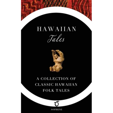 Hawaiian Tales: A Collection of Classic Hawaiian Folk Tales