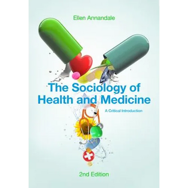 The Sociology of Health and Medicine: A Critical Introduction