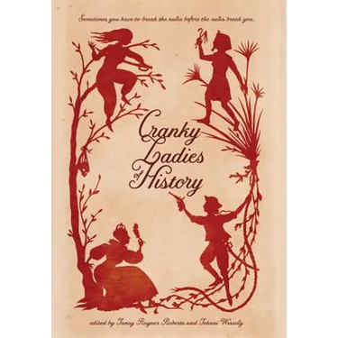 Cranky Ladies of History