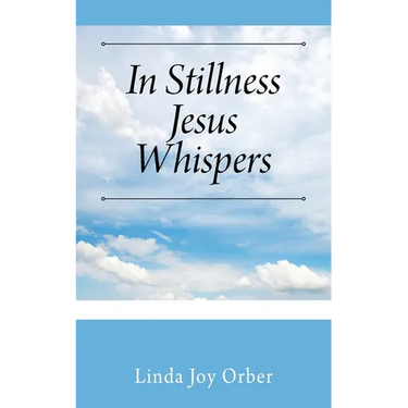 In Stillness Jesus Whispers