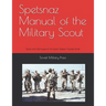 Spetsnaz Manual of the Military Scout: Tactics and Techniques of the Russian Special Purpose Forces