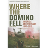 Where the Domino Fell: America and Vietnam 1945 - 2010