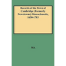 Records of the Town of Cambridge (Formerly Newetowne) Massachusetts, 1630-1703