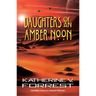 Daughters of an Amber Noon
