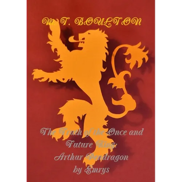 The Truth of the Once and Future King: Arthur Pendragon by Emrys