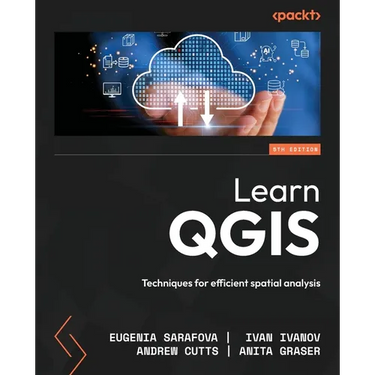 Learn QGIS - Fifth Edition: Techniques for efficient spatial analysis