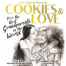 Cookies and Love: For the Best Grandparents in the World