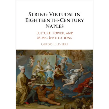 String Virtuosi in Eighteenth-Century Naples