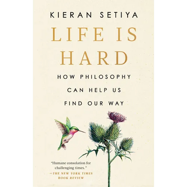 Life Is Hard: How Philosophy Can Help Us Find Our Way