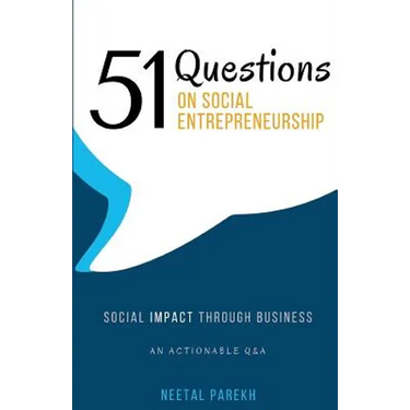 51 Questions on Social Entrepreneurship: Social Impact Through Business, An Actionable Q&A