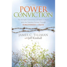 The Power of Conviction: My Wrongful Conviction 18 Years in Prison and the Freedom Earned Through Forgiveness and Faith
