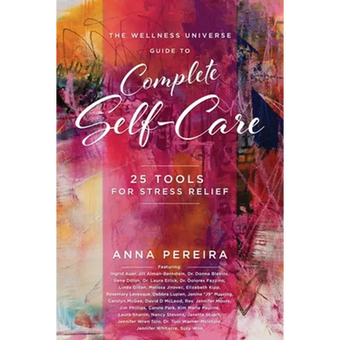 The Wellness Universe Guide to Complete Self-Care: 25 Tools for Stress Relief
